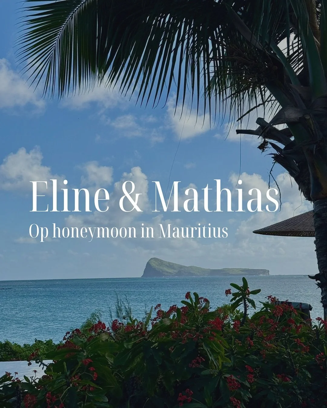 Eline &amp; Mathias op honeymoon in Mauritius. 🩵

&ldquo;We konden helemaal tot rust komen hier op Mauritius en deden er zoveel leuke activiteiten samen. Het waren twee weken gevuld met mooie herinneringen voor het leven! Een betere huwelijksreis ha