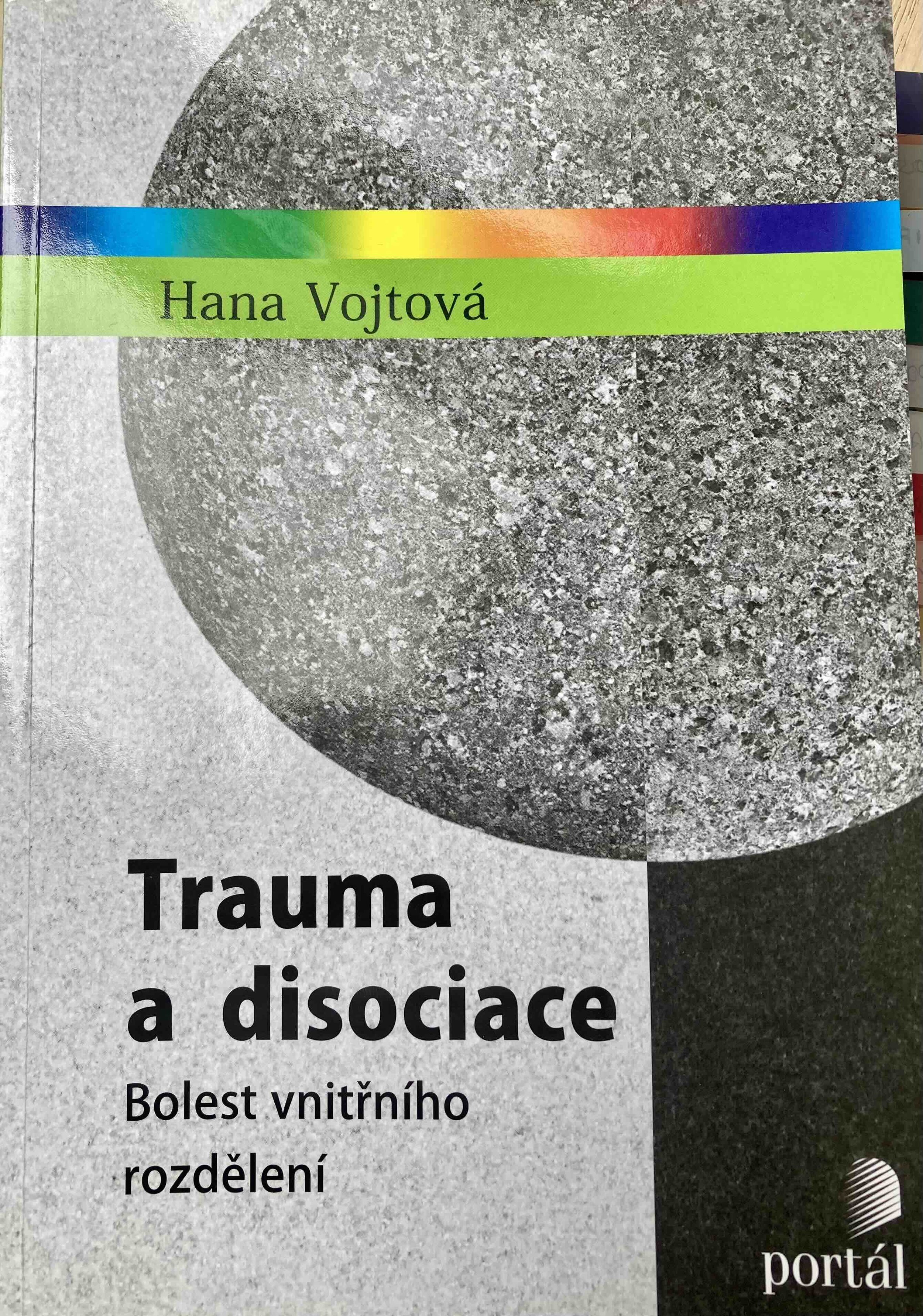 Hana Vojtová: Trauma a disociace: Bolest vnitřního rozdělení