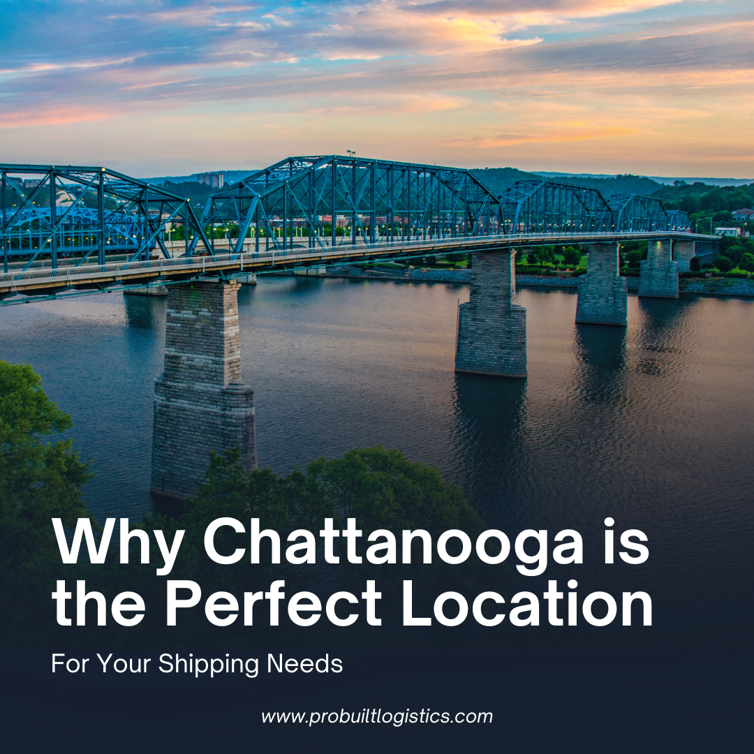 Why Chattanooga is the Perfect Location for Your Shipping Needs
