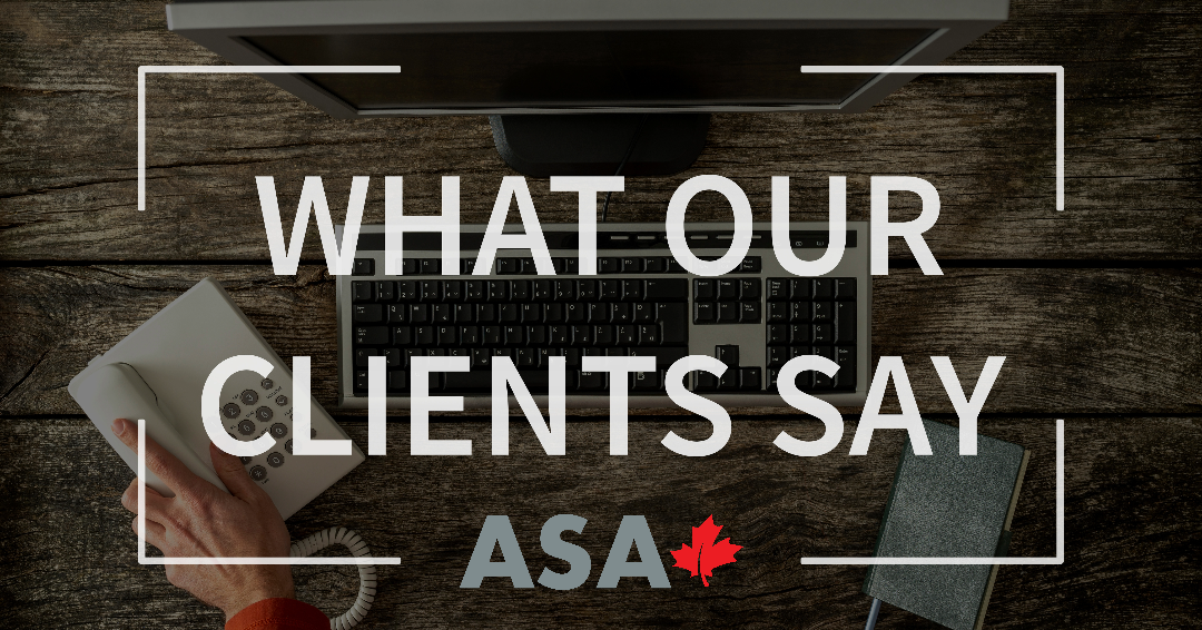 A desk with a computer, keyboard, telephone, and a person's hand holding the telephone receiver. Overlaid text says 'What Our Clients Say ASA' with a red maple leaf.