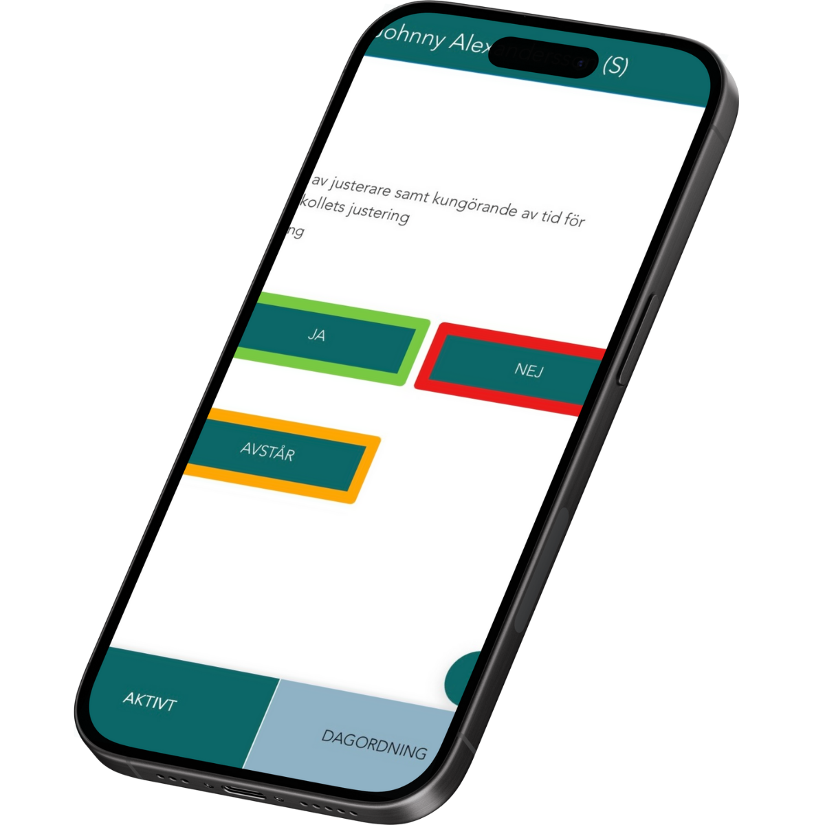 En smartphone som visar en skärm med tre knappar för svarsalternativ: 'JA', 'NEJ', och 'AVSTÅR', samt text på svenska.