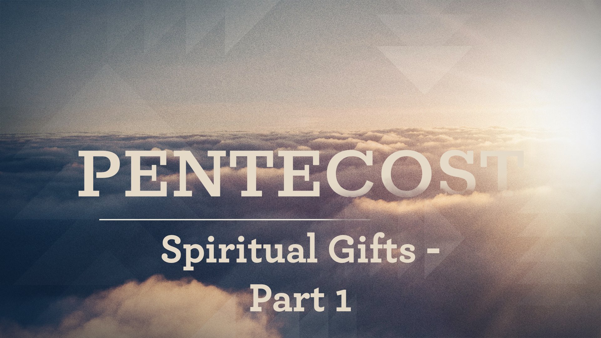 Spiritual Gifts - Part 1