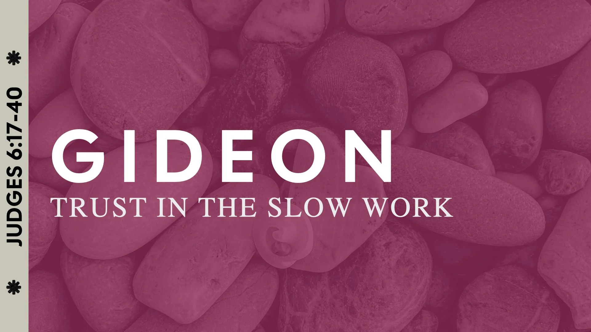 Gideon: Trust in the Slow Work