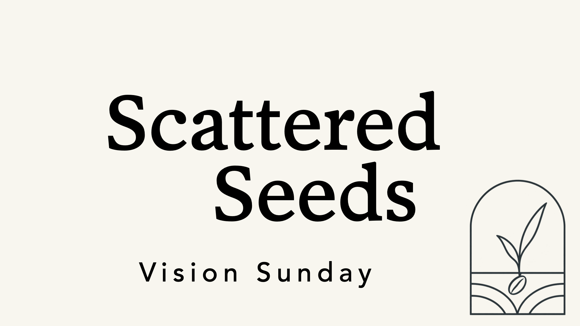 Scattered Seeds