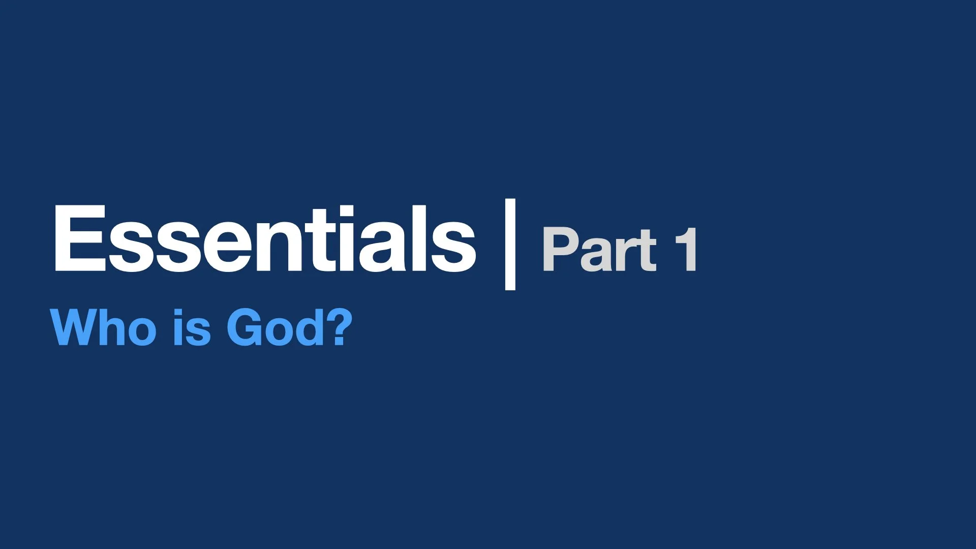 Essentials - Who is God?