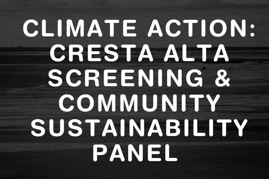 CLIMATE ACTION: CRESTA ALTA SCREENING & COMMUNITY SUSTAINABILITY PANEL