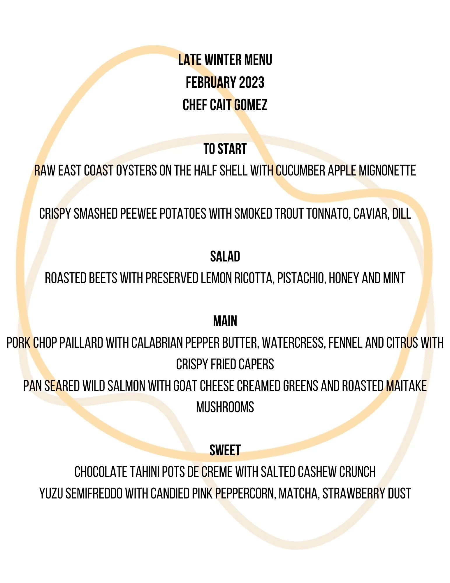 Late+Winter+Menu+February+2023+Chef+Cait+Gomez+To+Start+Raw+East+Coast+Oysters+on+the+half+shell+with+cucumber+apple+mignonette+Crispy+Smashed+Peewee+Potatoes+with+smoked+trout+tonnato%2C+caviar%2C+di.jpg