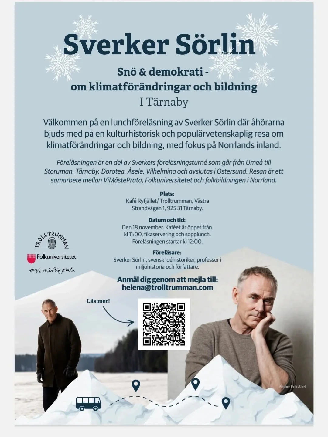 Tisdag 18 november kl. 12.00 f&aring;r vi bes&ouml;k av Sverker S&ouml;rlin, f&ouml;rfattare, id&eacute;historiker och professor i milj&ouml;historia vid KTH. Vi kommer att samtala om hans nya och h&ouml;gaktuella bok Sn&ouml; - en historia, servera 