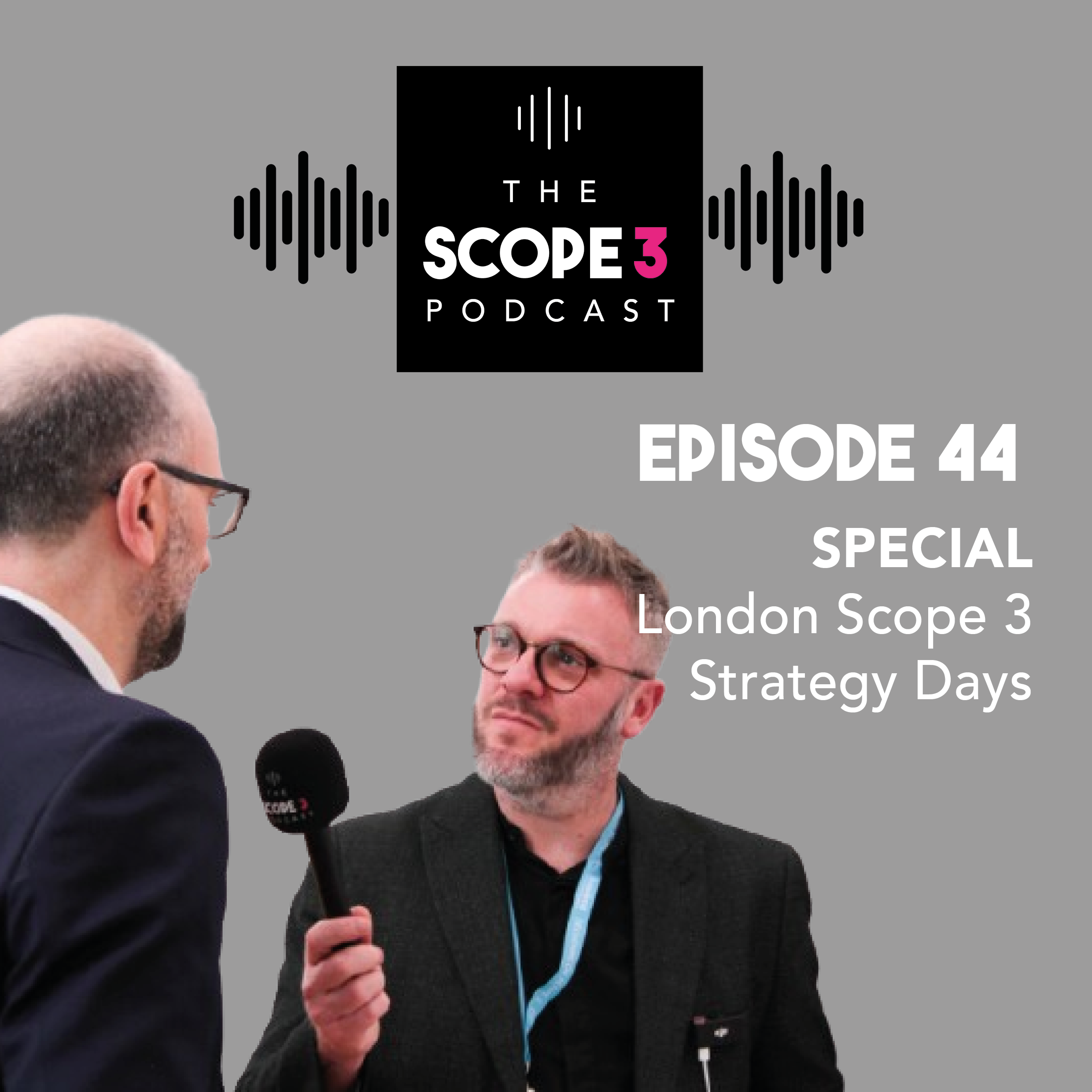 Episode 44: What happened at the London Scope 3 Strategy Days