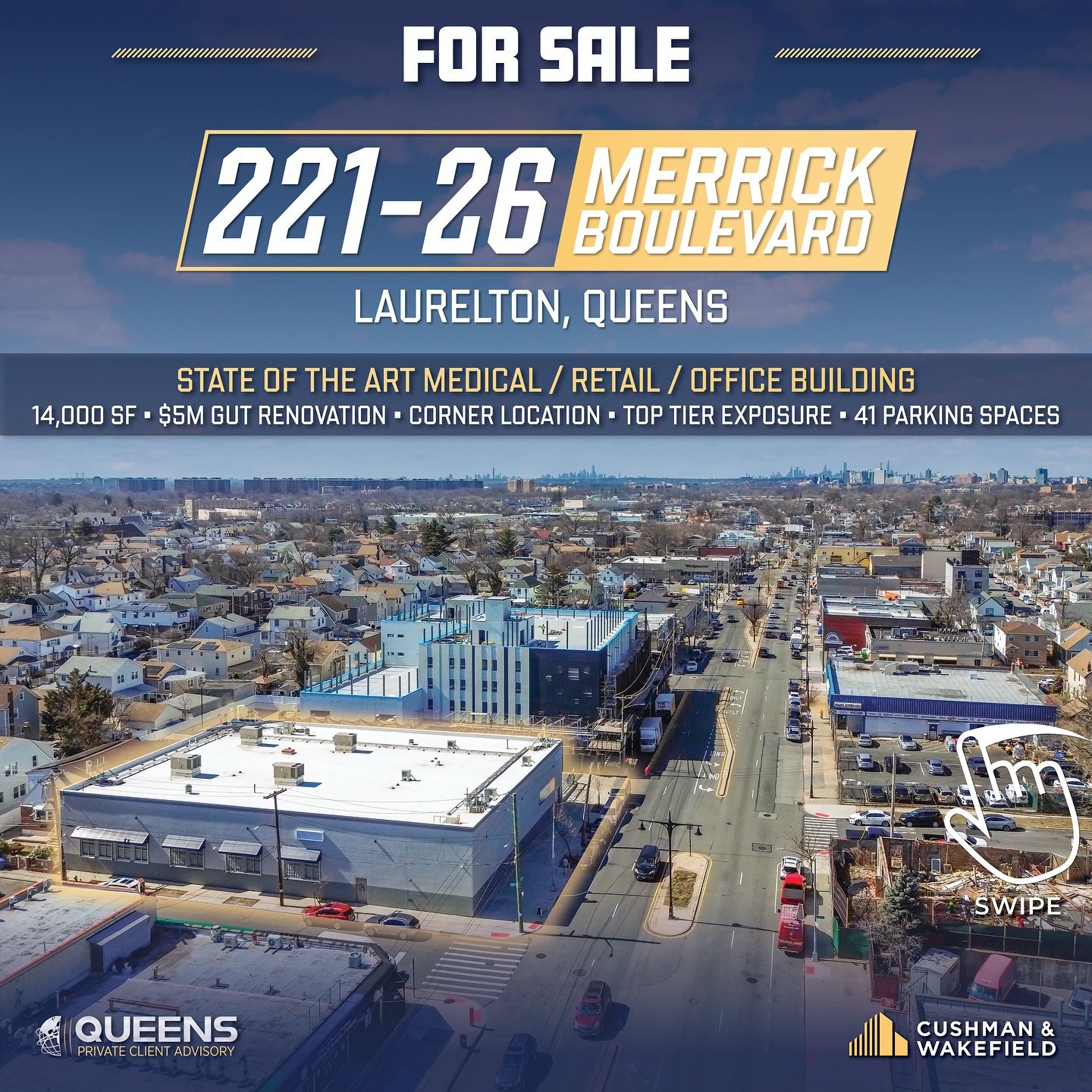 For Sale | Newly Gut Renovated- Medical / Retail / Office Asset 

221-26 Merrick Blvd, Laurelton, Queens

&bull; 14,000 SF on a Prime 25,000+ SF Corner Lot
&bull; $5M Gut Renovation recently completed 
&bull; 41 On-Site Parking Spaces 
&bull; 22&rsqu