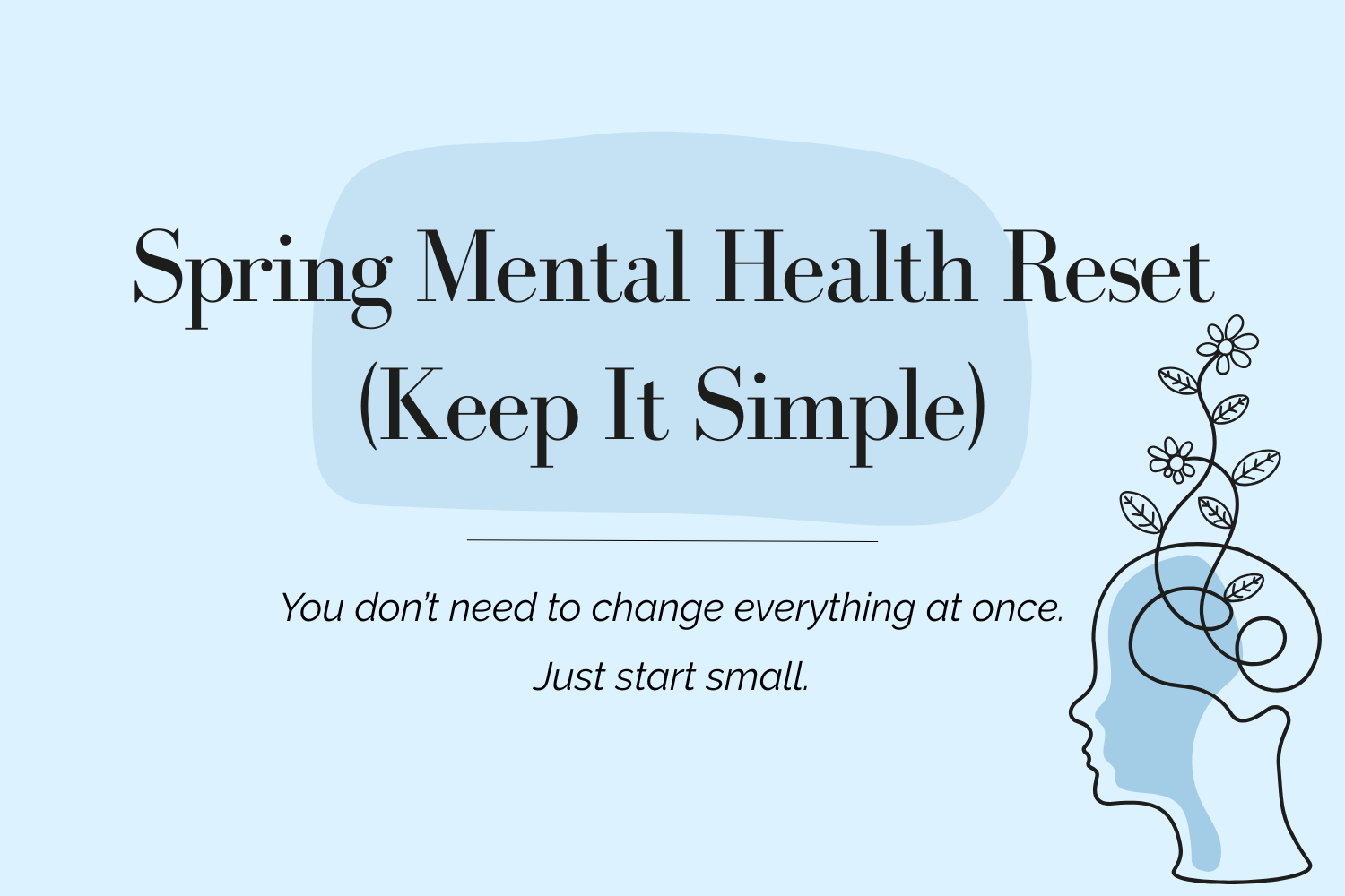 How to Reset Your Mental Health This Spring (Without Overwhelming Yourself)