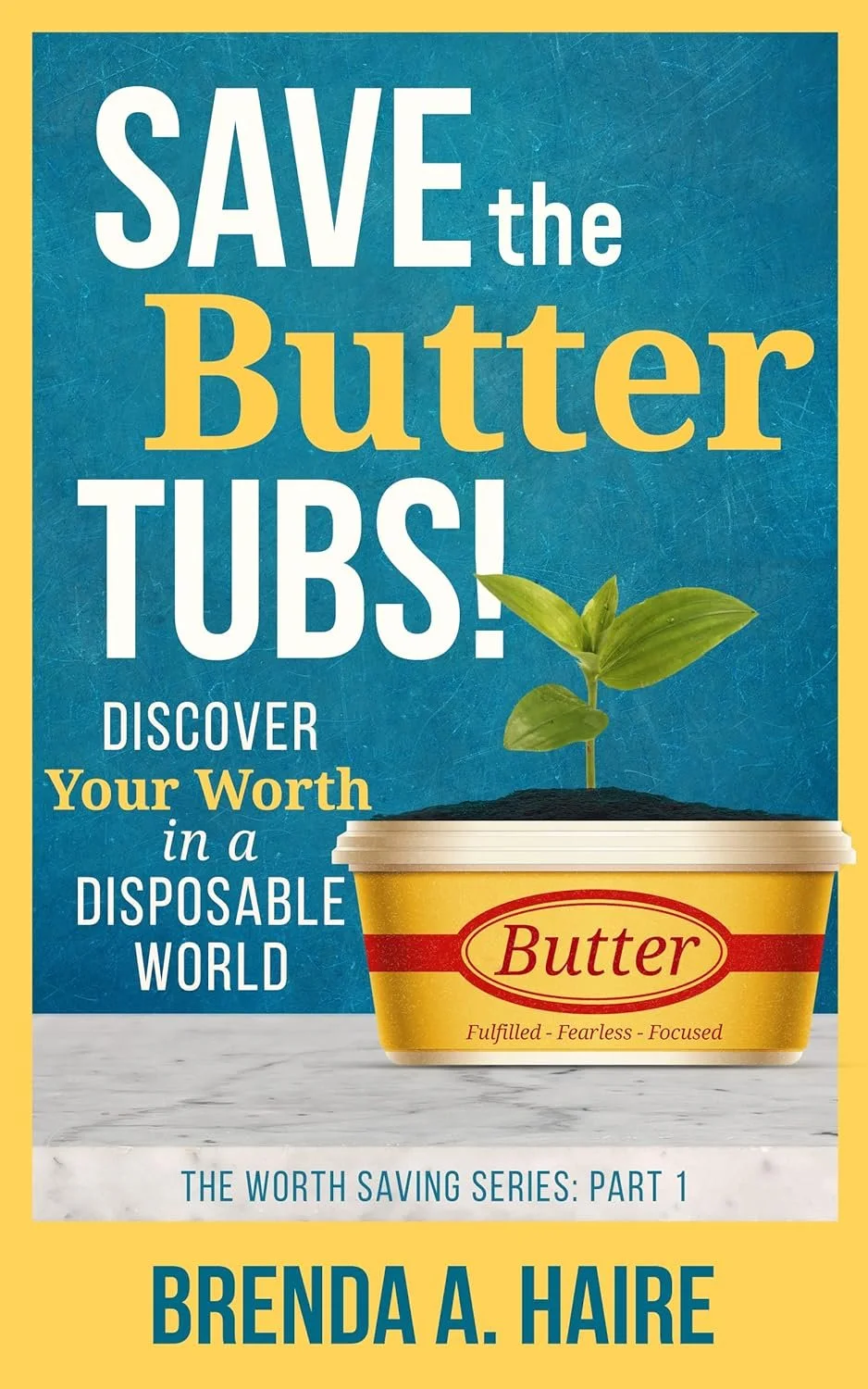 Save the Butter Tubs by Brenda Haire