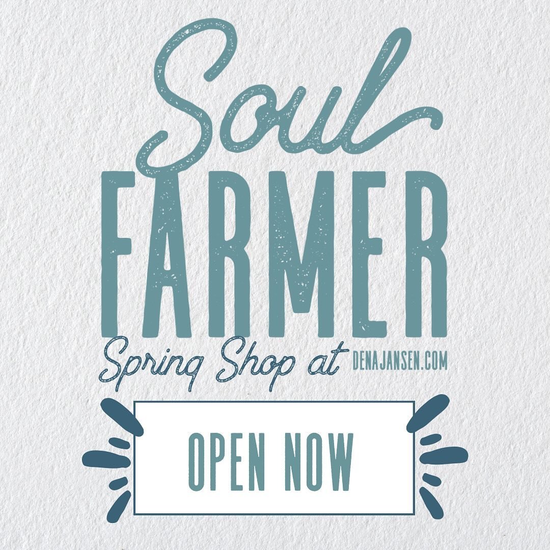 The time has come&mdash;go check out the Soul Farmer Spring Shop @ denajansen.com.

The link in my bio will take you right there!

Let&rsquo;s grow! 🌱🛍️❤️