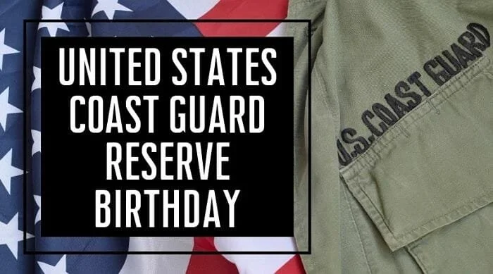 Military Holidays and Observances: Coast Guard Reserve Birthday