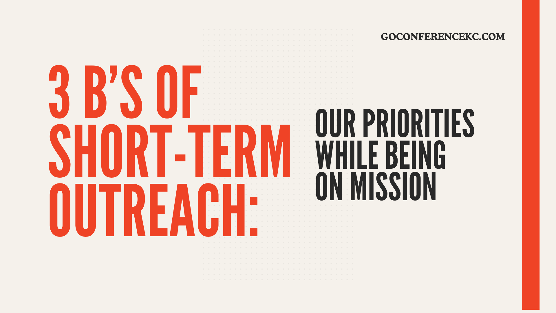 The 3 B’s of Short-Term Outreach