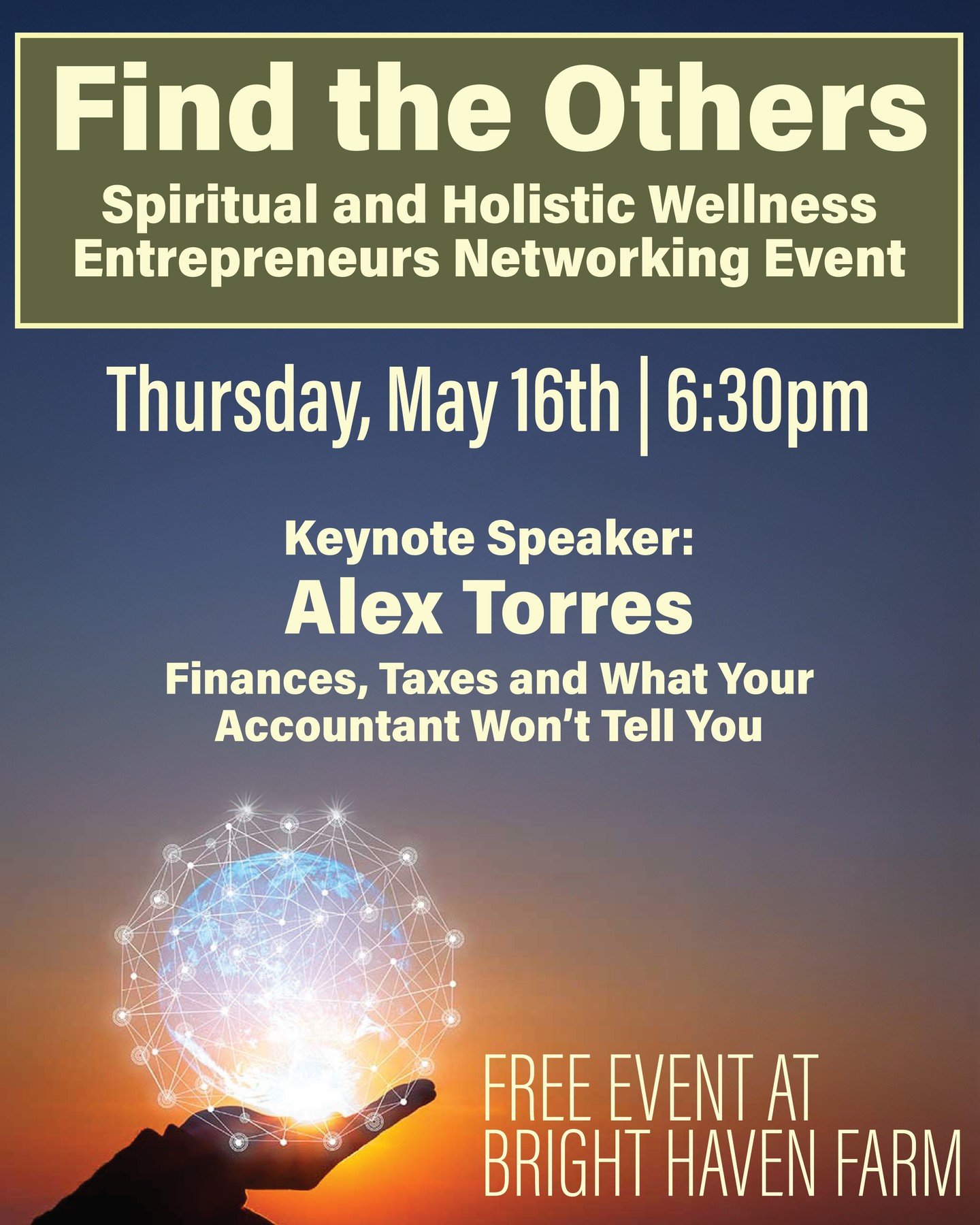 Join us at Bright Haven Farm this Thursday 5/16 for an evening of connection and community as we find ways to help build each other up.

This month&rsquo;s speaker will be Alex Torres, speaking on finances, taxes and accounting.

As a spiritual entre
