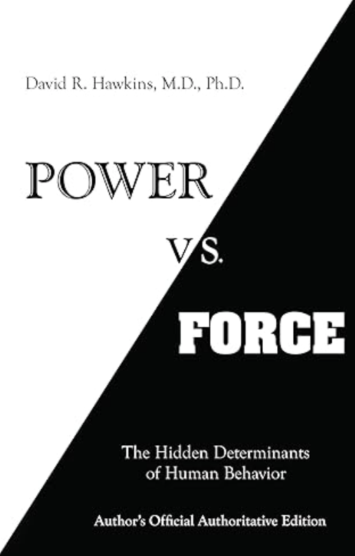 Power vs Force by David R Hawkins