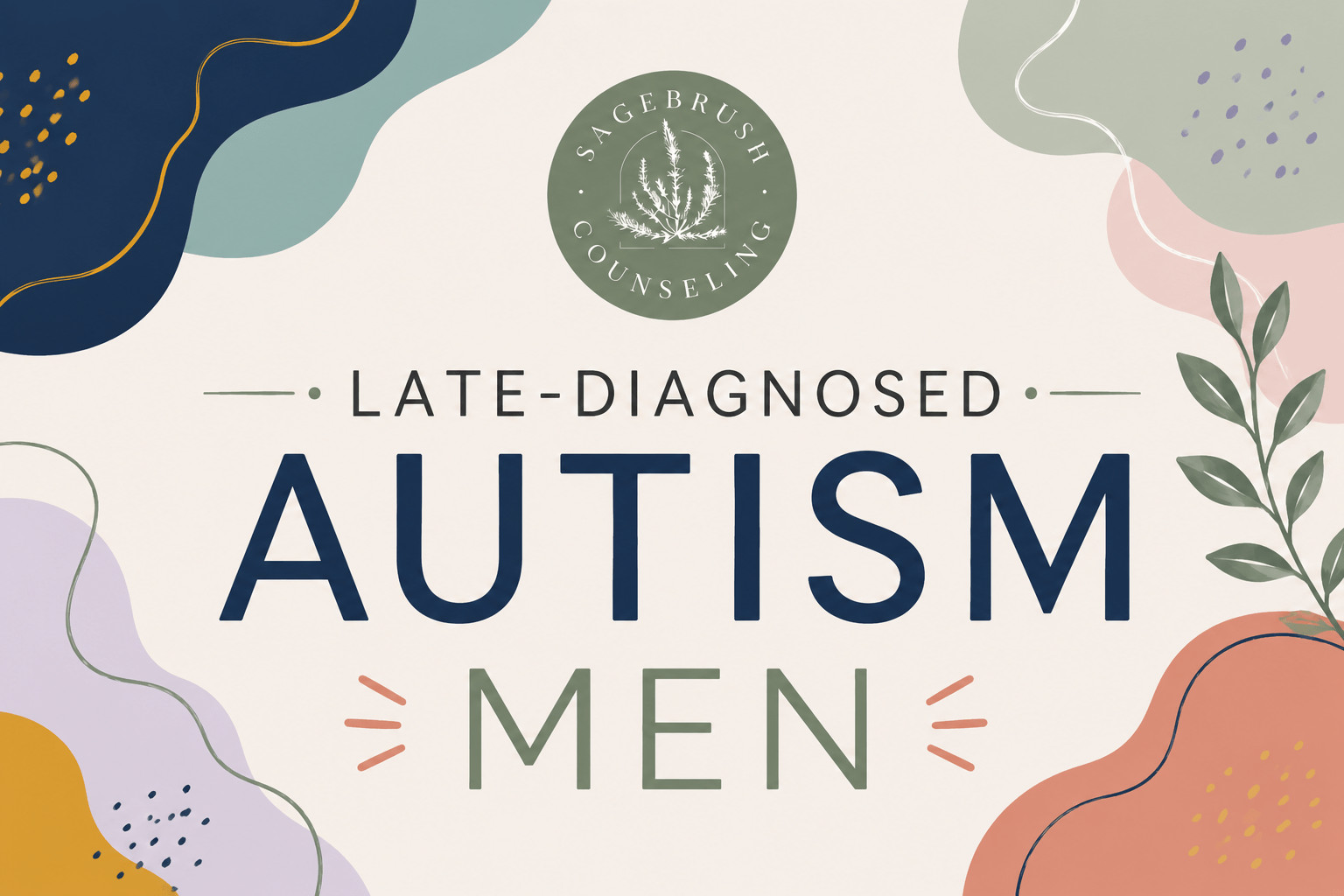 Was I Always Autistic? Late Diagnosis in Adult Men