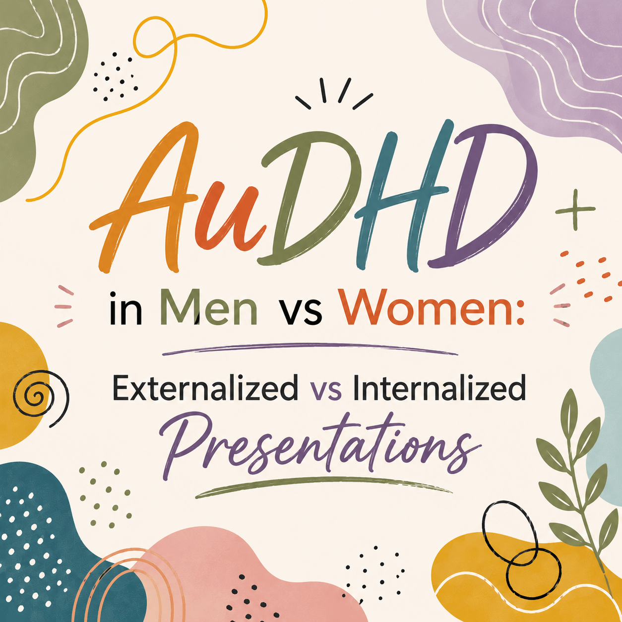 AuDHD in Men vs Women: Externalized vs Internalized Presentations