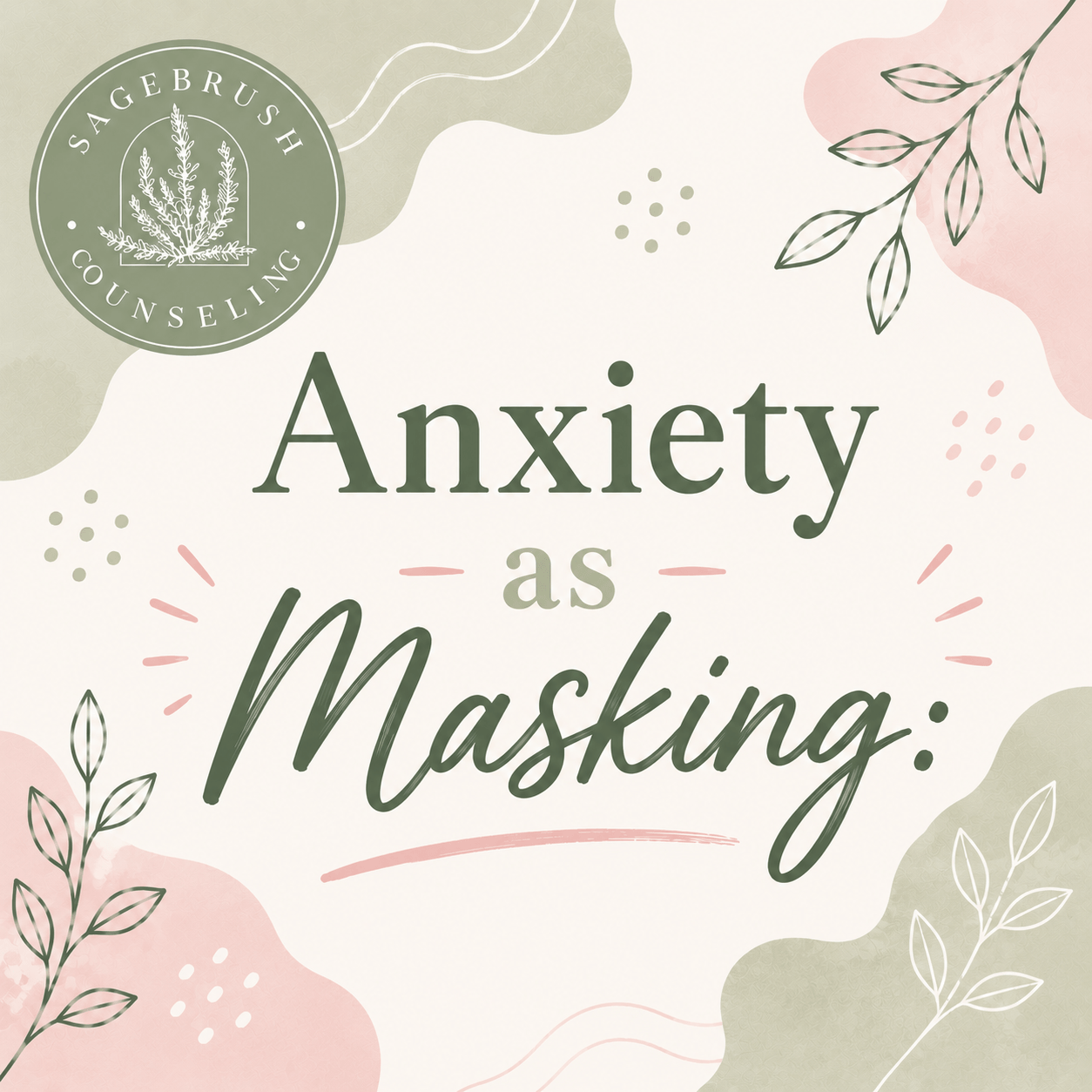 Anxiety as Masking: When the Worry Is Doing More Than You Think
