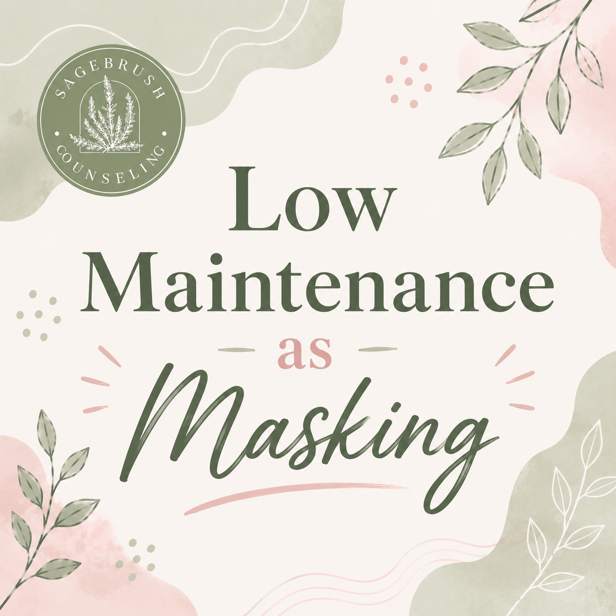 "Low Maintenance" as Masking: How You Became a Stranger to Yourself