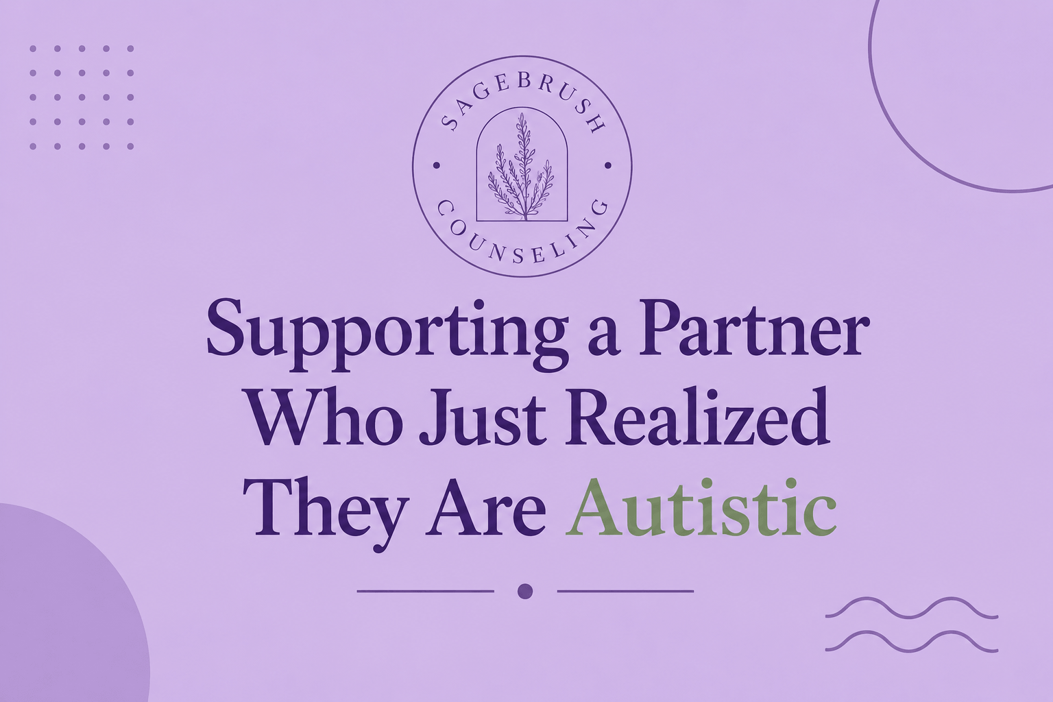 Supporting a Partner Who Just Realized They Are Autistic