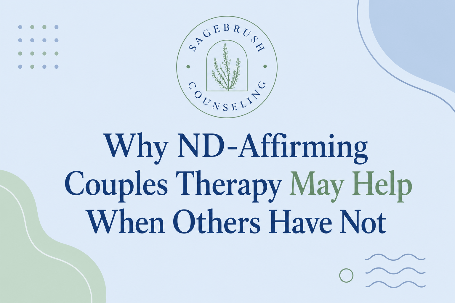 Why ND-Affirming Couples Therapy May Help When Others Have Not