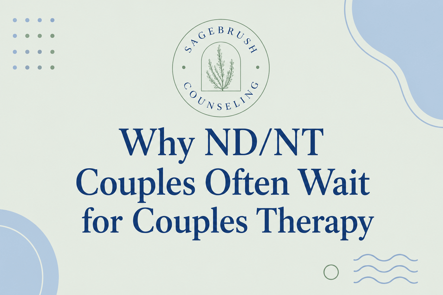 Why ND/NT Couples Often Wait for Couples Therapy