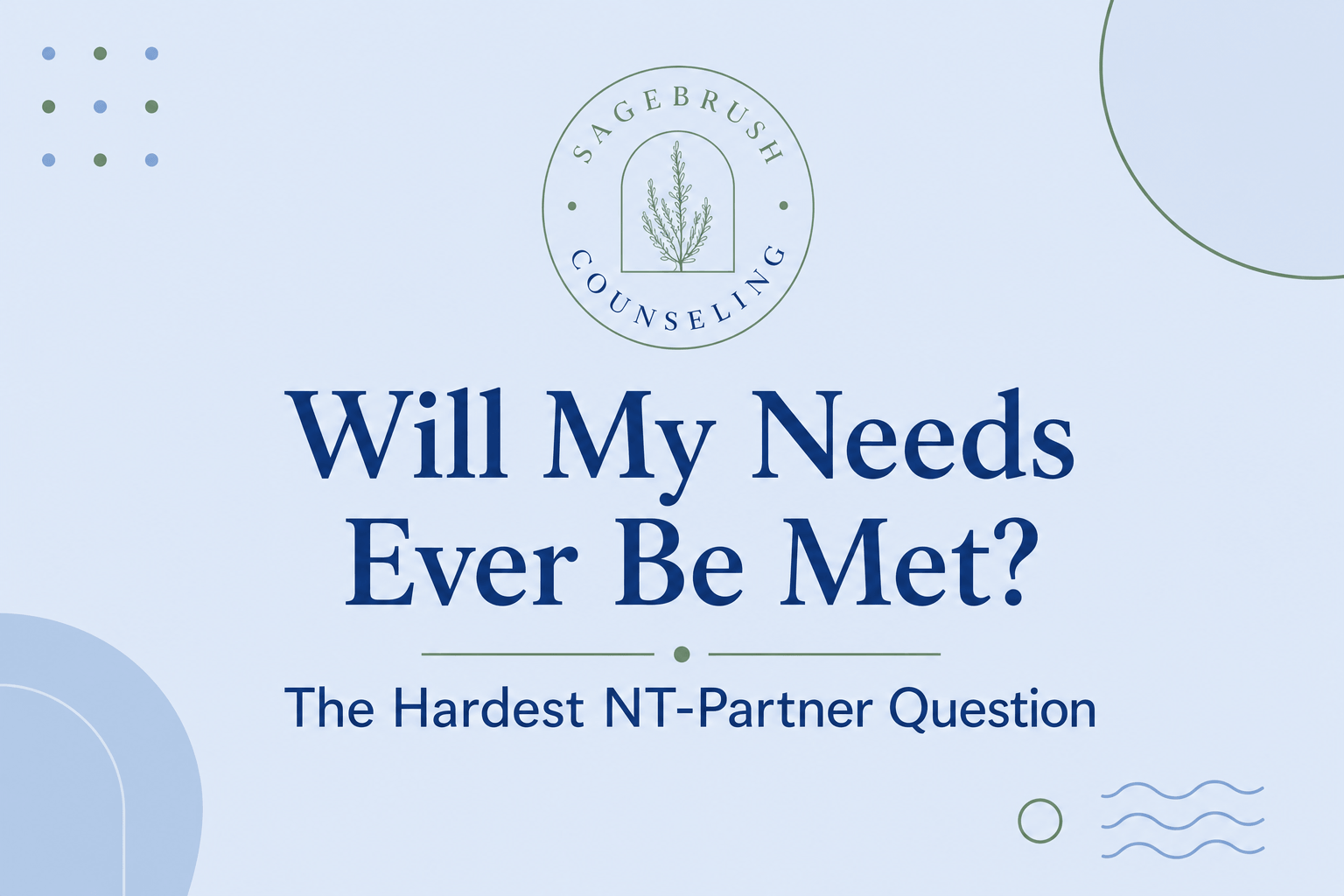 Will My Needs Ever Be Met? The Hardest NT-Partner Question