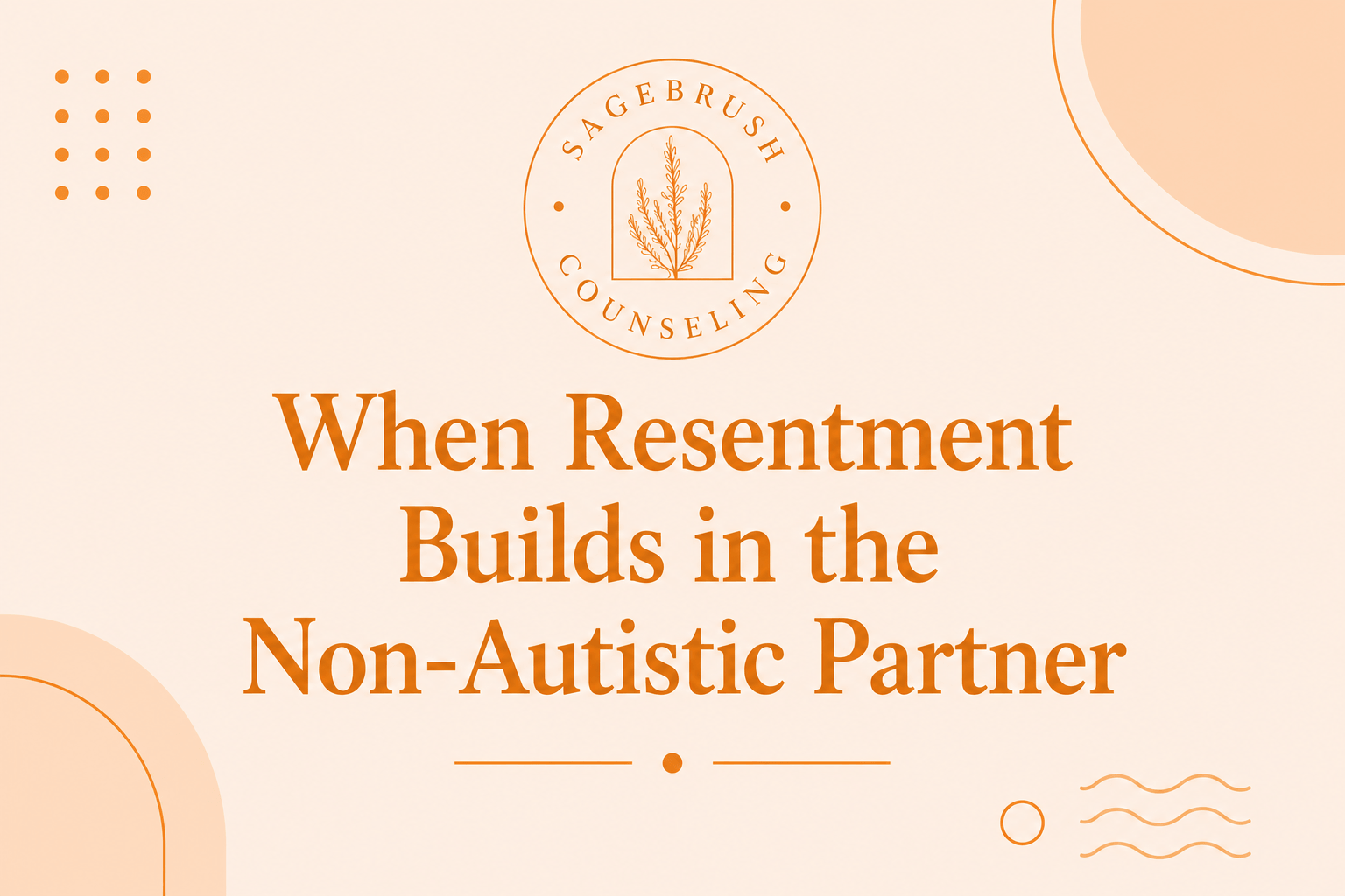 When Resentment Builds in the Non-Autistic Partner