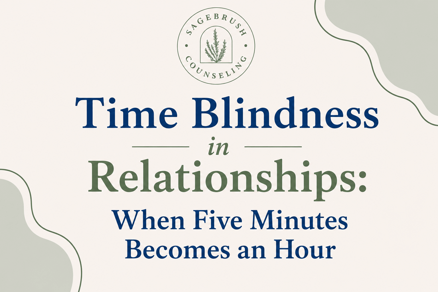 Time Blindness in Relationships: Why ADHD Lateness Isn't About Caring