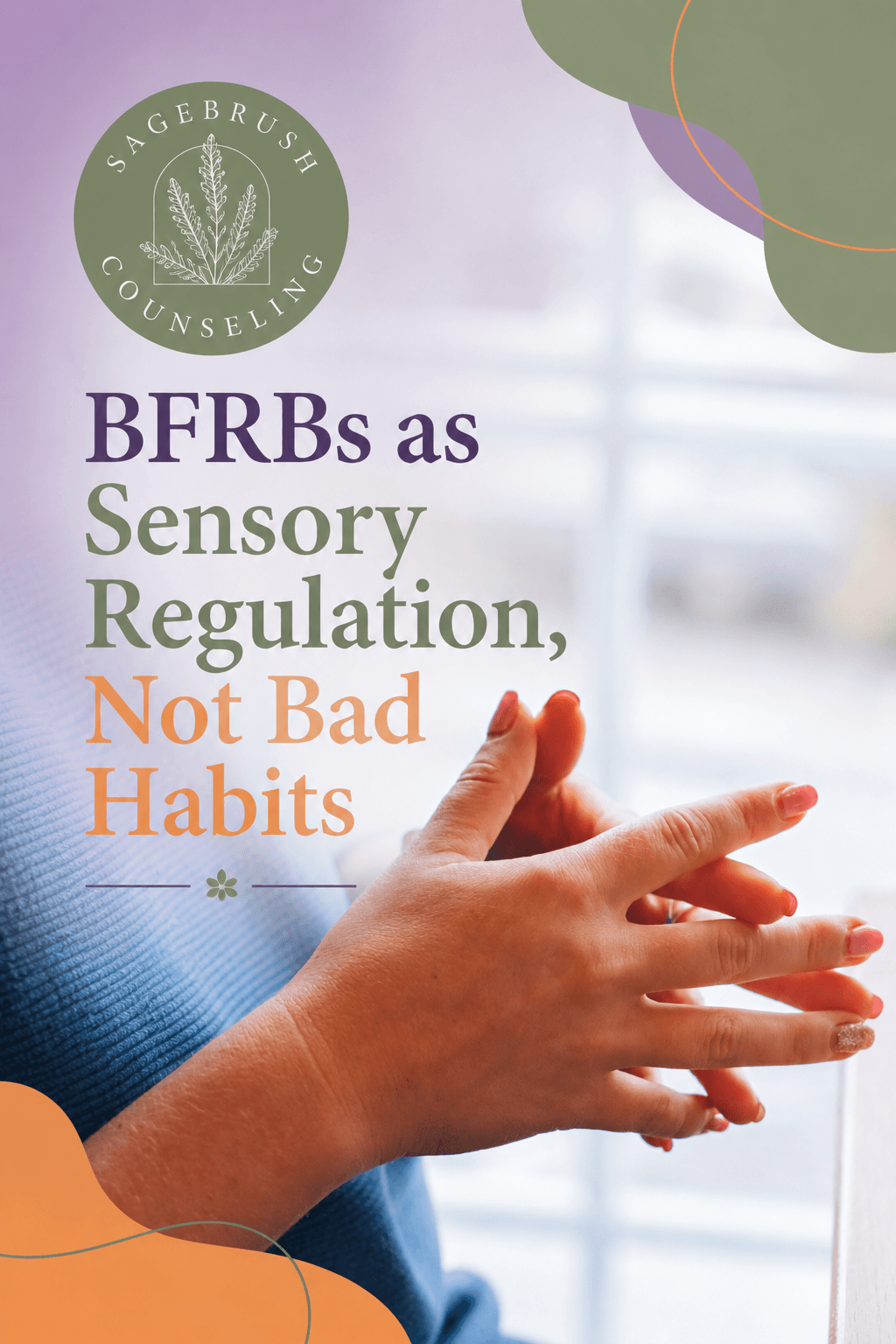 BFRBs as Sensory Regulation, Not Bad Habits