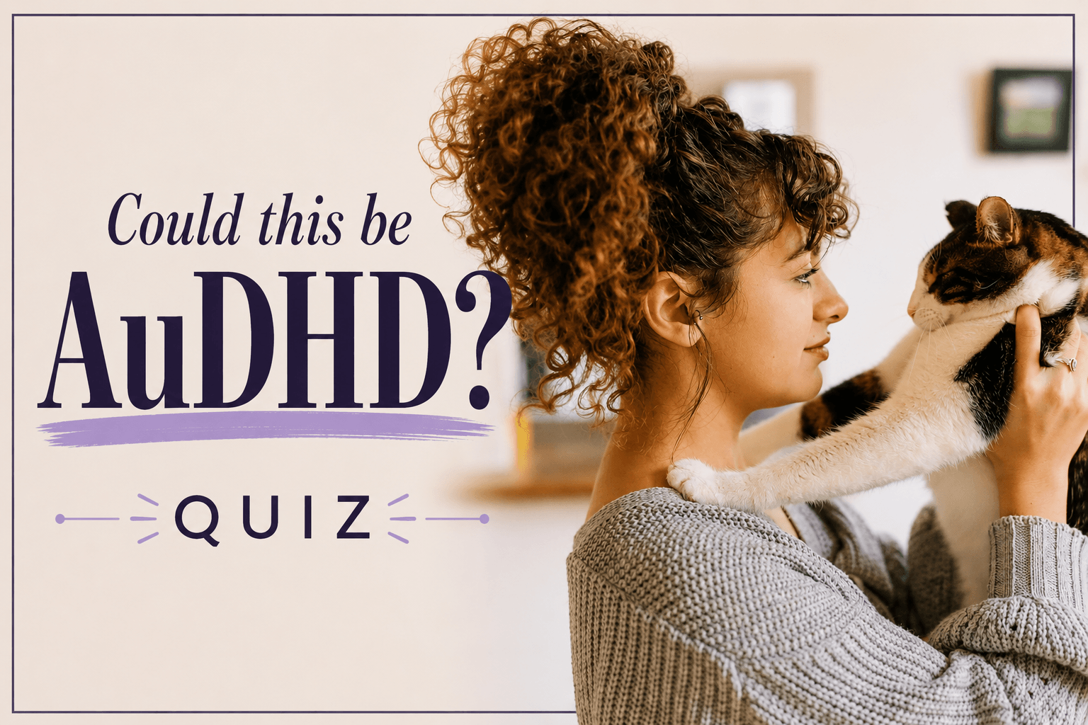 AuDHD Quiz: Could You Have Autism and ADHD Traits?