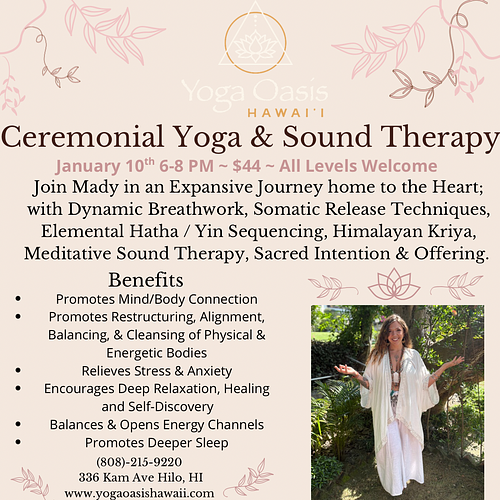 Ceremonial Yoga &amp; Sound Therapy @ Yoga Oasis                 Hilo, Hawaii