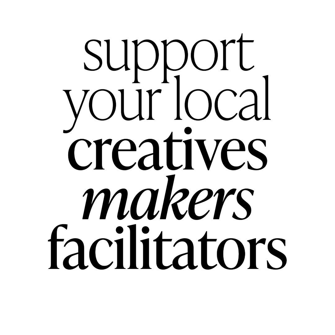SHOP LOCAL in the Sea to Sky Corridor. Black text that says 'support your local creatives makers facilitators' on a white background.