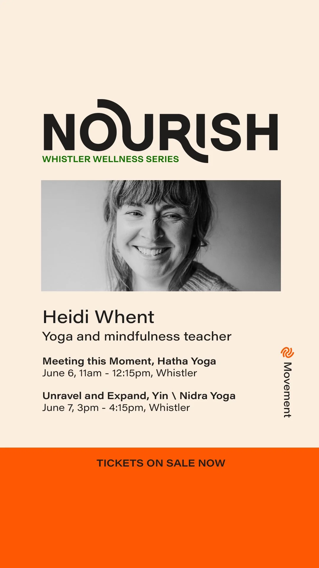 Nourish wellness series featuring Heidi Whent, a yoga and mindfulness teacher, with a black and white portrait of her, event details including dates, times, and locations in Whistler, and a bold orange banner at the bottom stating 'Tickets on Sale Now'.