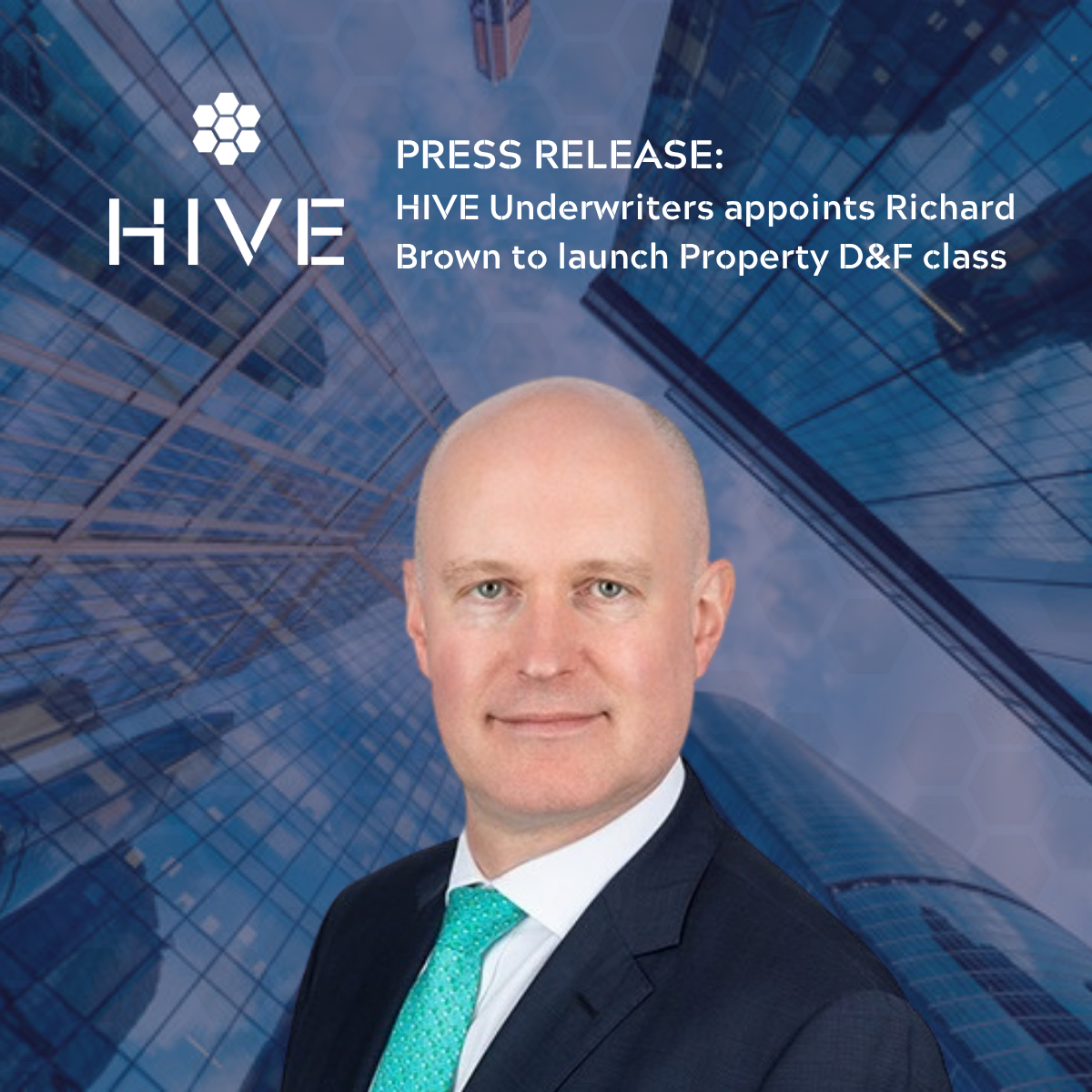 PRESS RELEASE: HIVE Underwriters appoints Richard Brown to launch Property D&amp;F class