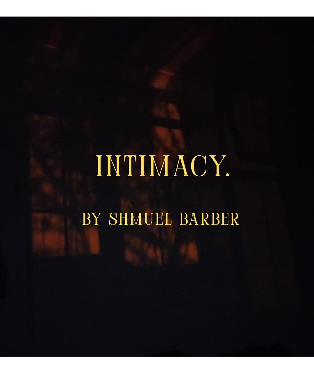 Intimacy.