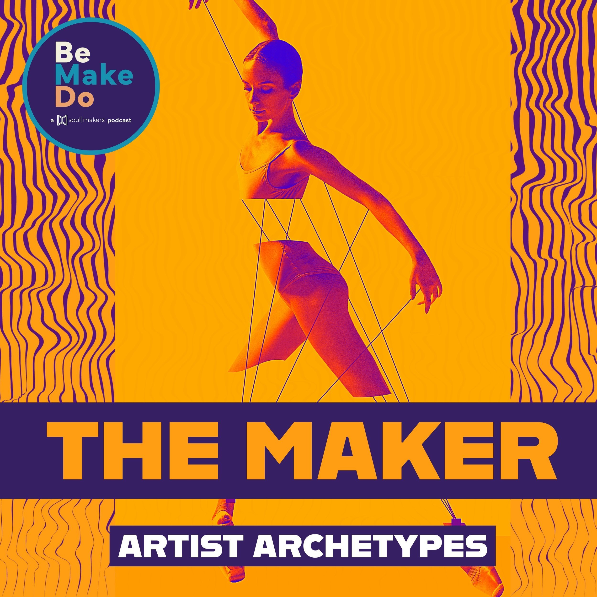 Artist Archetypes: The Maker