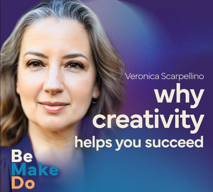 Why Creativity Helps You Succeed with Veronica Scarpellino