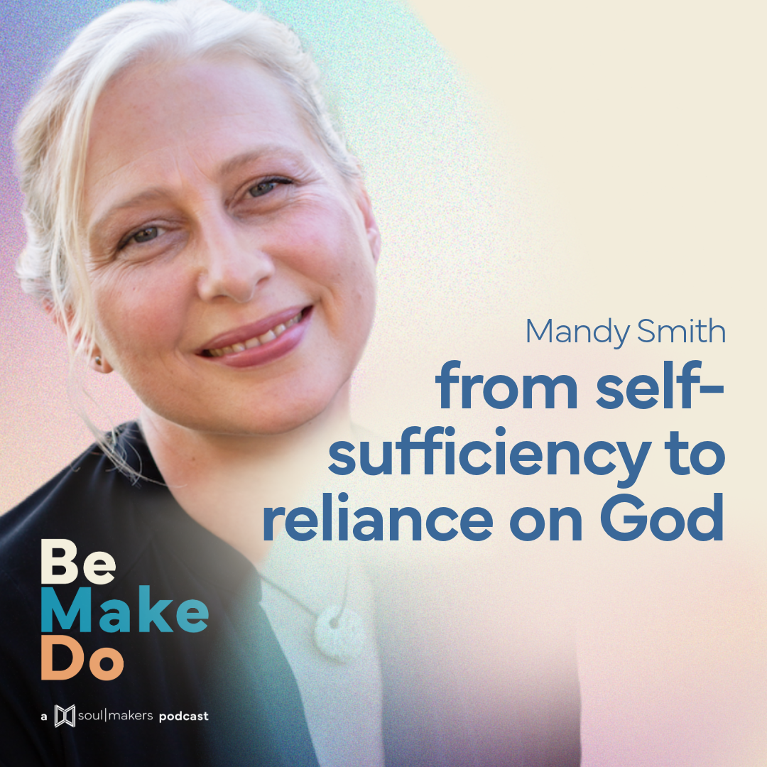 Be. Make. Do. A Podcast for Artists of Faith by