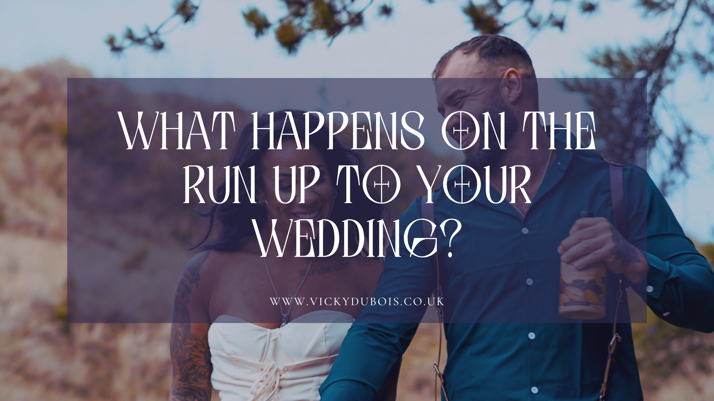 What happens on the run up to your wedding?