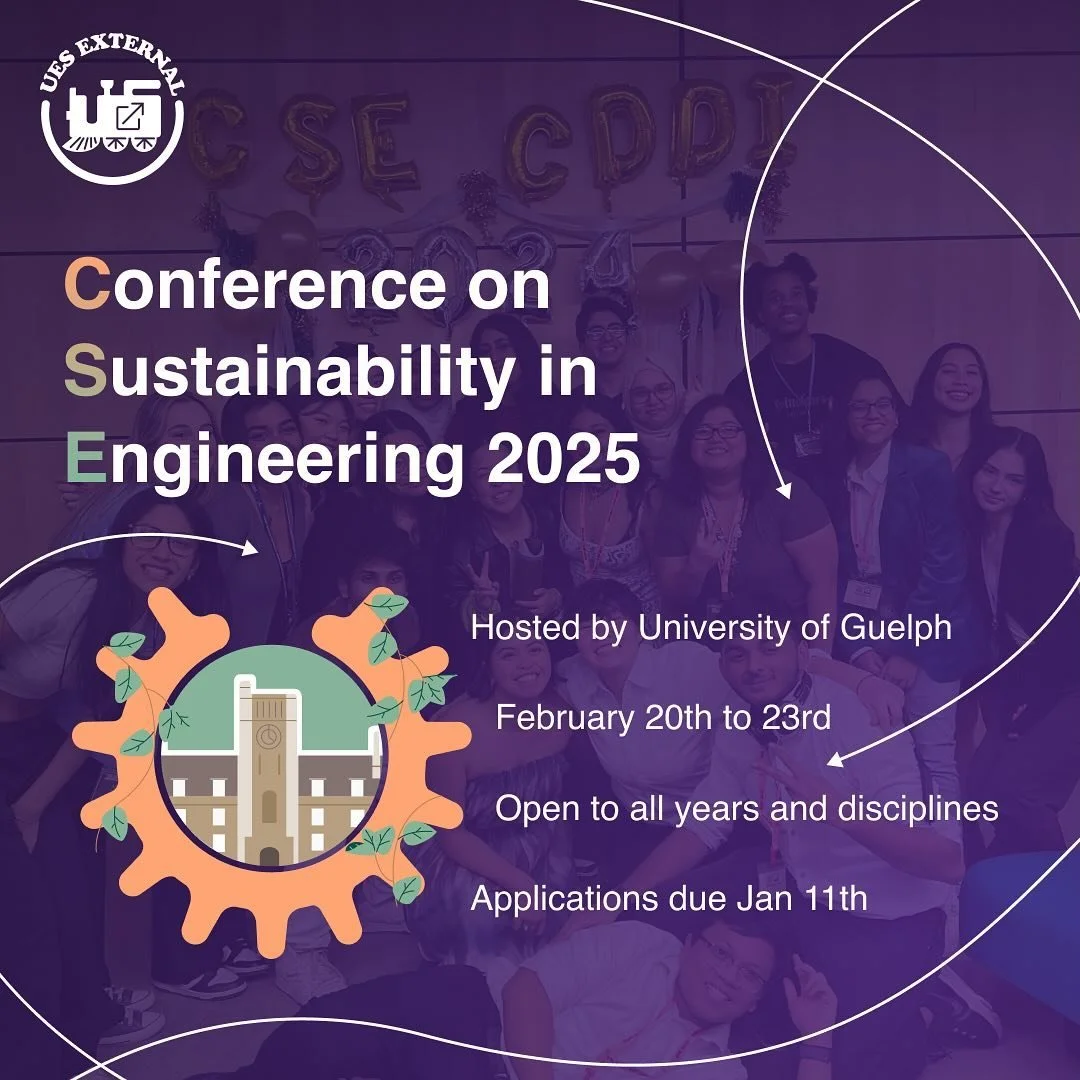 Last conference of the year y&rsquo;all! The UES will be sending a delegation to the Conference on Sustainability in Engineering which will be hosted from Feb 20th - 23rd at the University of Guelph.  By attending this conference, you will meet over 