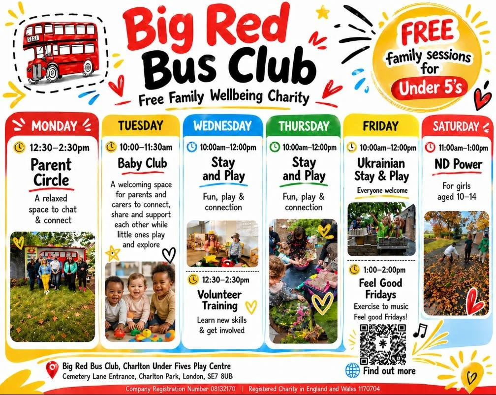 Big Red Bus Club schedule - free family sessions for under 5's. Mon - Saturday. Big Red Bus Club Charlton, Cemetery Lane Entrance, Charlton Park, SE78UB