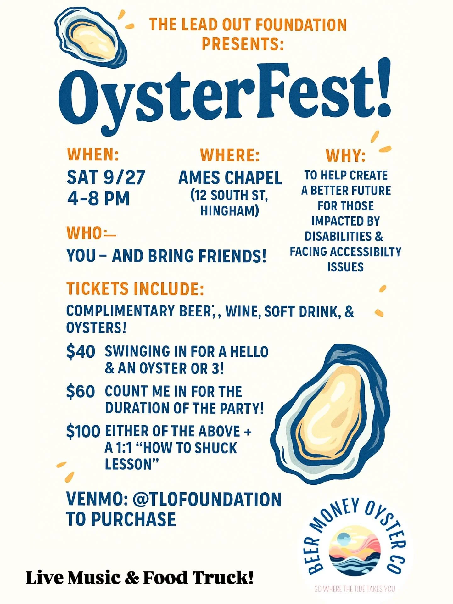 🦪OYSTERFEST!

Presented by The Lead Out Foundation

📍 Ames Chapel, Hingham
📅 Sat 9/27 | ⏰ 4&ndash;8 PM

Live music, food trucks, complimentary drinks, and oysters galore&mdash;all to support accessibility and disability advocacy.

🎟️ $40 / $60 / 