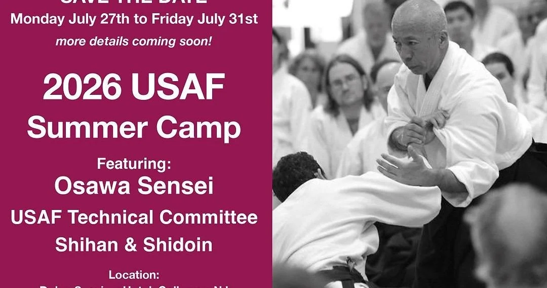 Save the date for the @usaikifed 2026 USAF Summer Camp! Join us from July 27th - July 31st at the Dolce Seaview Hotel in Galloway, NJ with Osawa Sensei, USAF Technical Committee, and Shihan and Shidoin. More details coming soon!