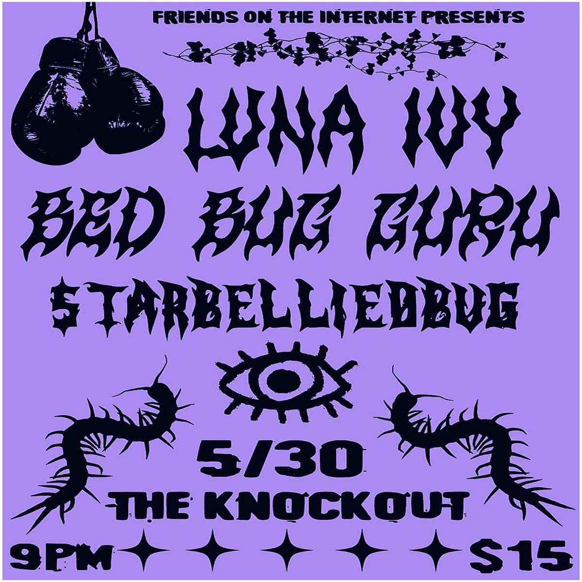 LIVE MUSIC : BED BUG GURU, LUNA IVY, STARBELLIEDBUG (8PM - CLOSE)