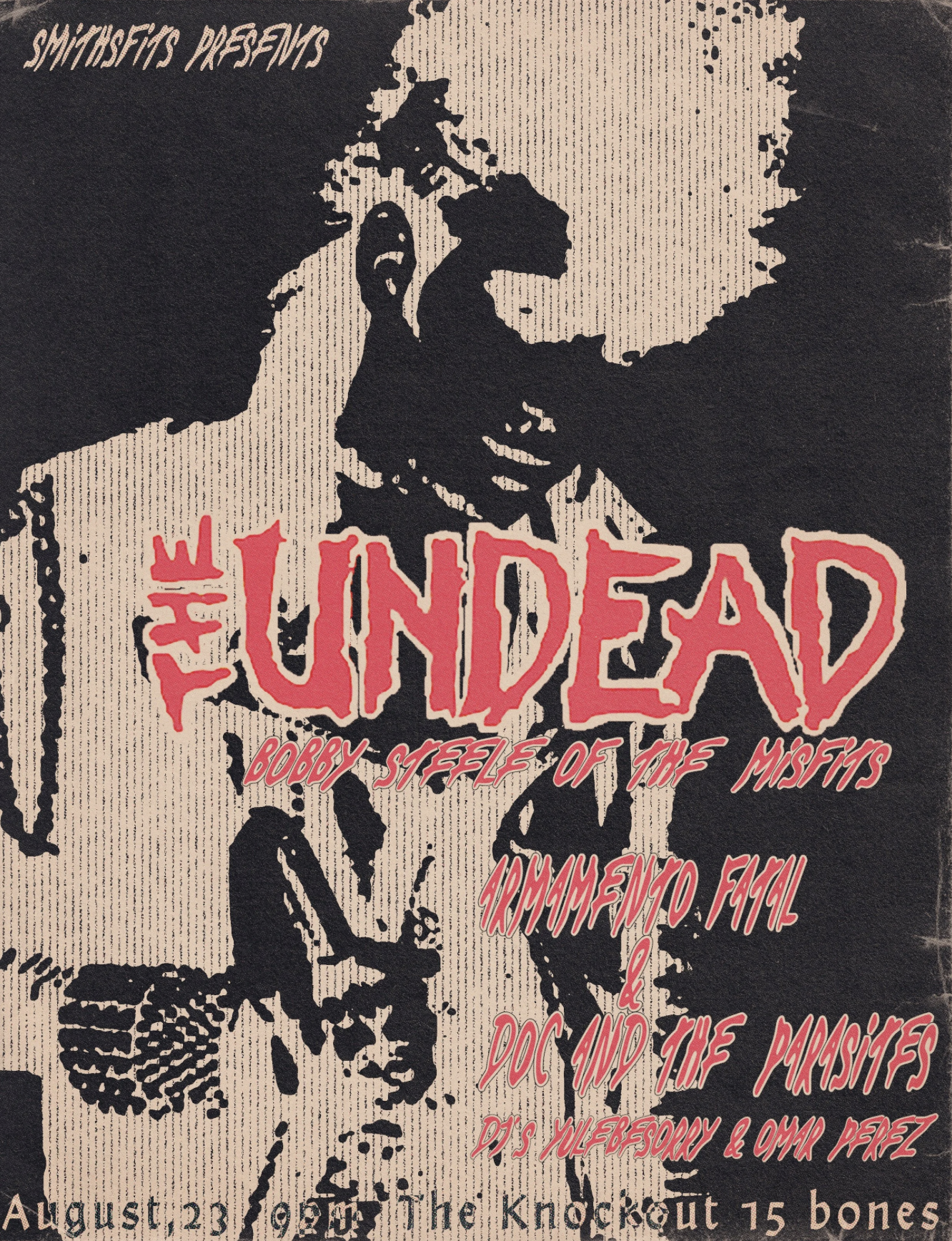 SMITHSFITS PRESENTS THE UNDEAD, BOBBY STEELE OF THE ORIGINAL MISFITS (9PM - CLOSE)