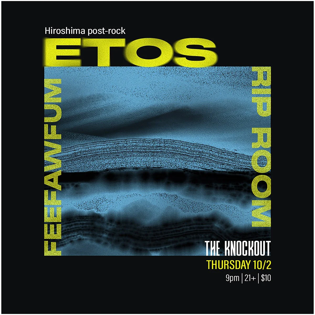 ETOS, RIP ROOM, FEEFAWFUM (8PM - CLOSE)