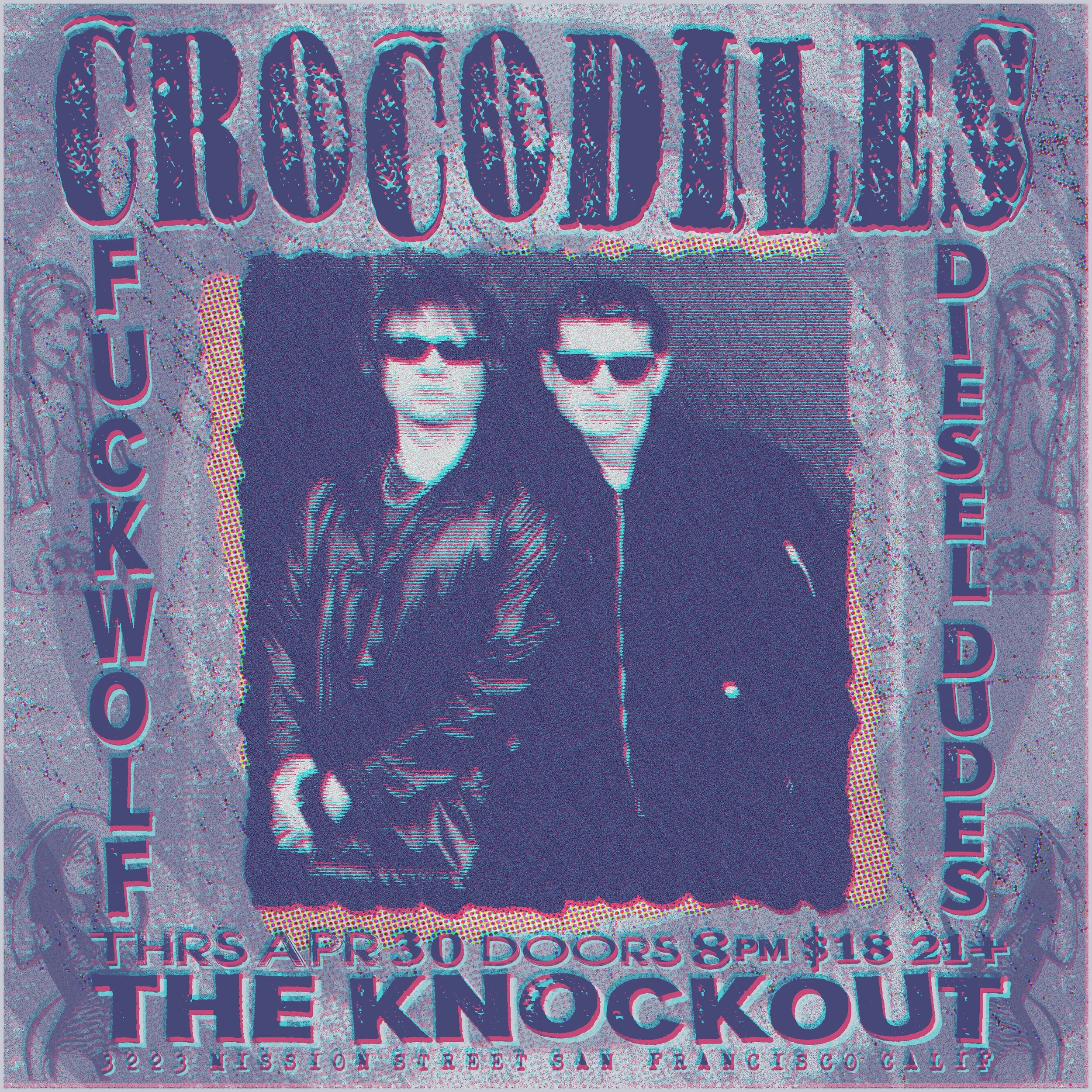 CROCODILES + FUCKWOLF + DIESEL DUDES (8pm - CLOSE)